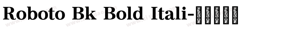 Roboto Bk Bold Itali字体转换